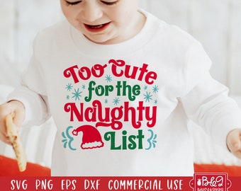Too Cute For The Naughty List Kids Christmas SVG Cut File - Christmas Kids Shirt SVG Cut File, Commercial Use Cut Files Cricut, Silhouette