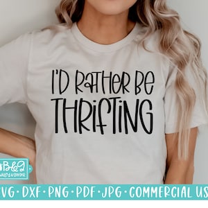 I&#39;d Rather Be Thrifting SVG Cut File for Cricut or Silhouette, Commercial Use, Tote Bag or T Shirt SVG, Shopping Bag SVG