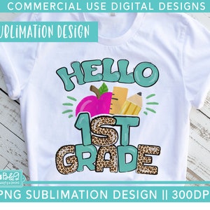 1st Day of School 1st Grade PNG - Hello 1st Grade Sublimation PNG - Cute Student or Preschool Teacher Sublimation File for T Shirts