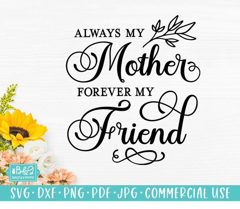 Mom SVG Mothers Day SVG Always My Mother Forever My Friend | Etsy