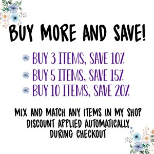 May include: A purple text graphic with a floral border. The text reads "BUY MORE AND SAVE!" with a list of discounts for buying 3, 5, or 10 items. The text also reads "MIX AND MATCH ANY ITEMS IN MY SHOP DISCOUNT APPLIED AUTOMATICALLY DURING CHECKOUT."