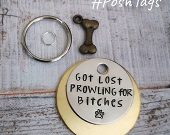 Got lost prowling for bitches funny dog tag pet tag hand stamped #PoshTags Collar Christmas Gift Idea