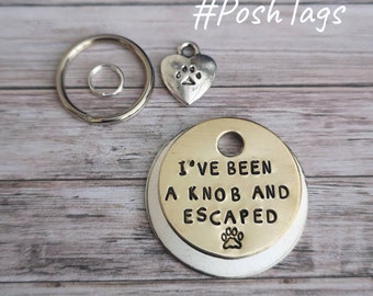 SMALL TAGS I've been a knob and escaped - cat dog tag pet tag ID #PoshTags Collar Christmas Gift Idea
