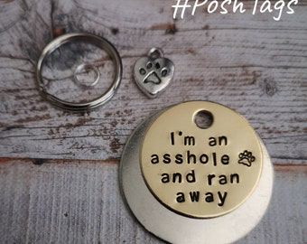 I'm an asshole and ran away - dog cat tag pet tag ID #PoshTags Collar Christmas Gift Idea