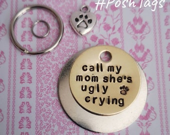 Call my mom mum she's ugly crying cat dog tag pet tag hand stamped #PoshTags Collar Christmas Gift Idea