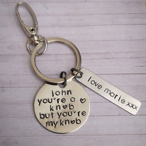 You&#39;re a knob but You&#39;re my knob funny keyring