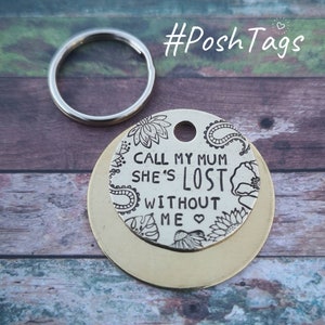 Bel mijn moeder, ze is verloren zonder mij - floral paisley - dog tag huisdier tag hand gestempeld #PoshTags Collar Christmas Gift Idea