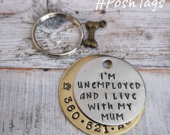 Very LARGE hand stamped handmade dog tag - Unemployed and live with my mum! ANY WORDING  #PoshTags Collar Christmas Gift Idea