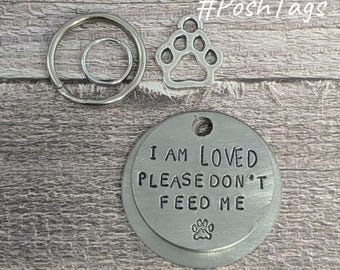 I am loved please don't feed me - 3 sizes small tags - brushed satin effect stainless - cat kitten pet hand stamped #PoshTags Collar tag
