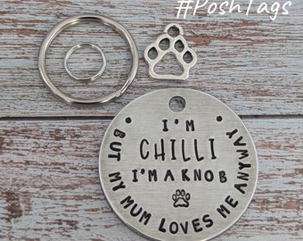 I'm a knob but my mum/dad/human loves me anyway - Double sided aluminium disc - pet cat dog ID tag #PoshTags Collar Christmas Gift Idea
