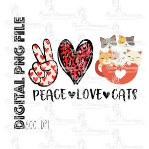 Peace, Love, Cats PNG file, Clip Art for Sublimation