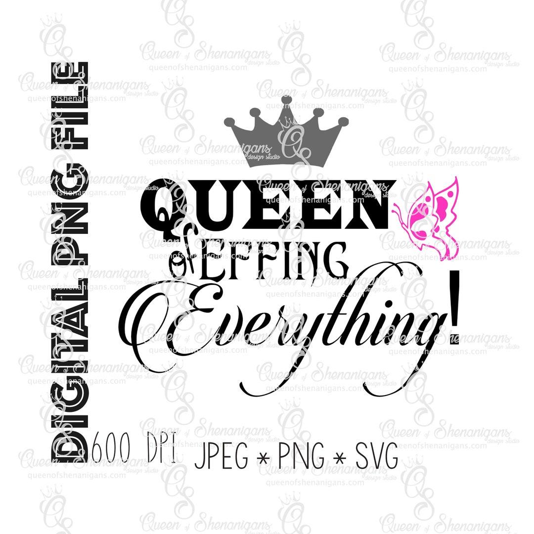 Queen of Everything SVG Cut File, Clip Art, Digital Image - Etsy