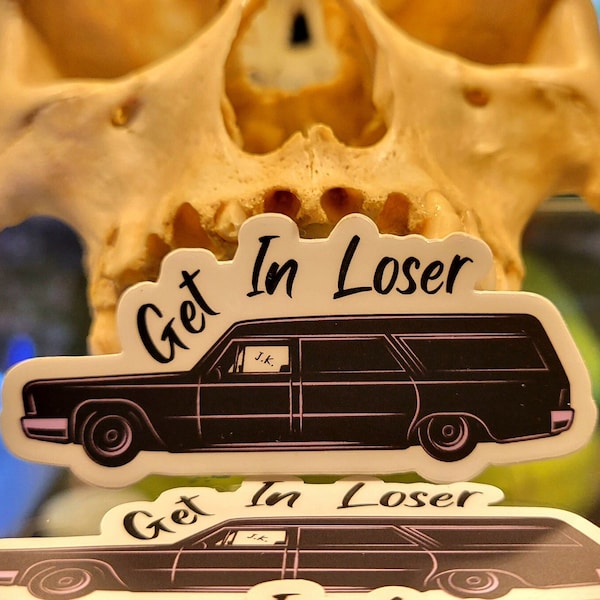 Get In Loser, Hearse, Gothic, Funny, Car Decal, Vinyl Sticker