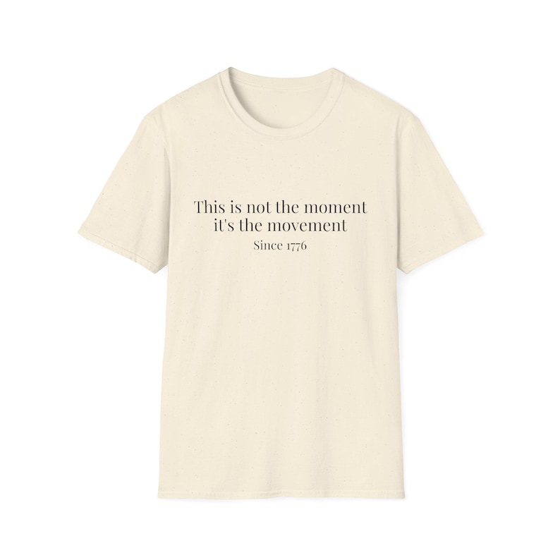 It's not the moment it's the movement T-Shirt image 3