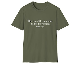 Copy of It's not the moment it's the movement T-Shirt