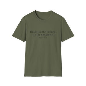 It's not the moment it's the movement T-Shirt image 4