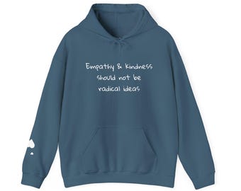 Unisex Heavy Blend™ Hooded Sweatshirt - Empathy & kindness should not be radical ideas