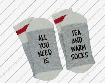 All You Need Is ~~~ Tea And Warm Socks  (Funny Novelty Word Socks) Relax - Hot Drink - Feet - Cozy