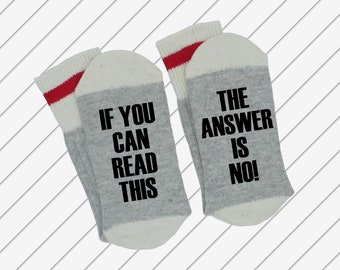 If You Can Read This ~~~ The Answer Is No! (Funny Novelty Word Socks) - Mom - Dad -Family