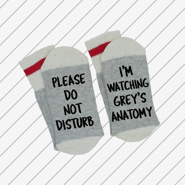 Please Do Not Disturb ~~~ I'm Watching Grey's Anatomy (Funny Novelty Word Socks)