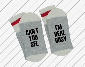 Can't You See ~~~ I'm Real Busy (Funny Novelty Word Socks) Rest - Relax