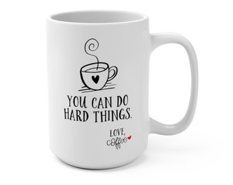 Inspirational Coffee Mug 15oz