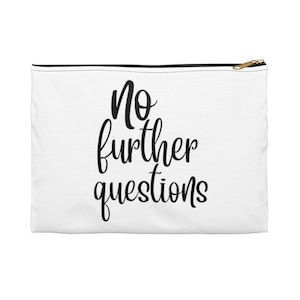 No Further Questions Court Reporter Accessory Pouch