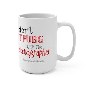 Don&#39;t F with the stenographer, court reporter, Funny Mug 15oz