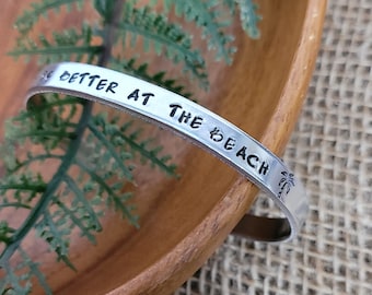 Life is better at the beach cuff | Hand stamped aluminum