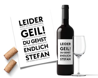 Personalisiertes Weinflaschen Etikett | Geschenk Verabschiedung Kollege/in | Leider Geil