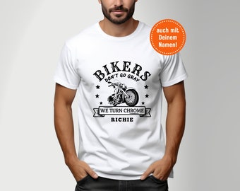 T-Shirt Herren | Bikers don't go gray - we turn chrome | personalisierbar | schwarz oder weiß