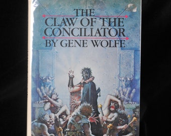The Claw of the Conciliator, Gene Wolfe, 1st Edition Timescape books.