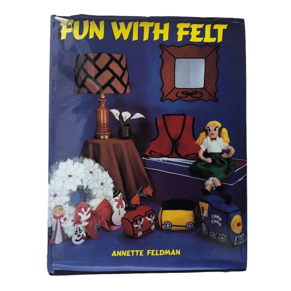 Fun With Felt How To Book Annette Feldman 1980 Craft Kids Illustrated Hardcover