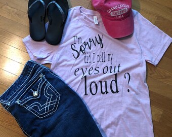 Screenprinted tee - Funny Tshirts - Did I roll my eyes outloud? Ladies t-shirt