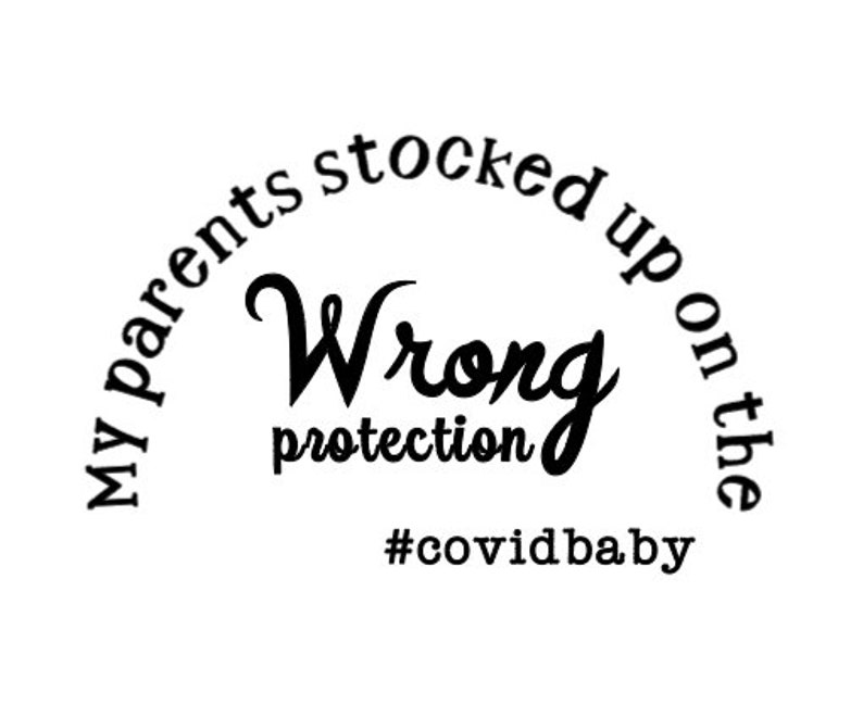Download Covid Baby SVG / Wrong Protection SVG / Quarantine SVG / New | Etsy