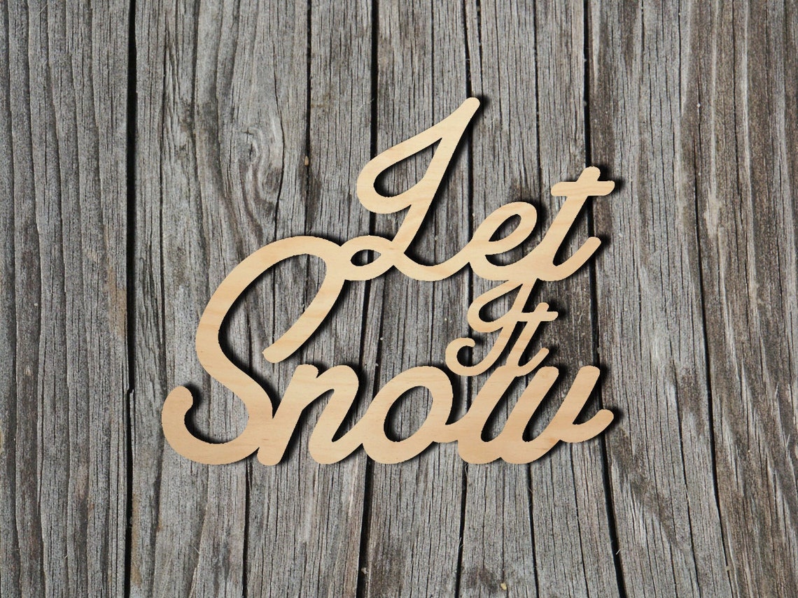 Let It Snow Wood Sign Multiple Sizes Laser Cut Unfinished - Etsy