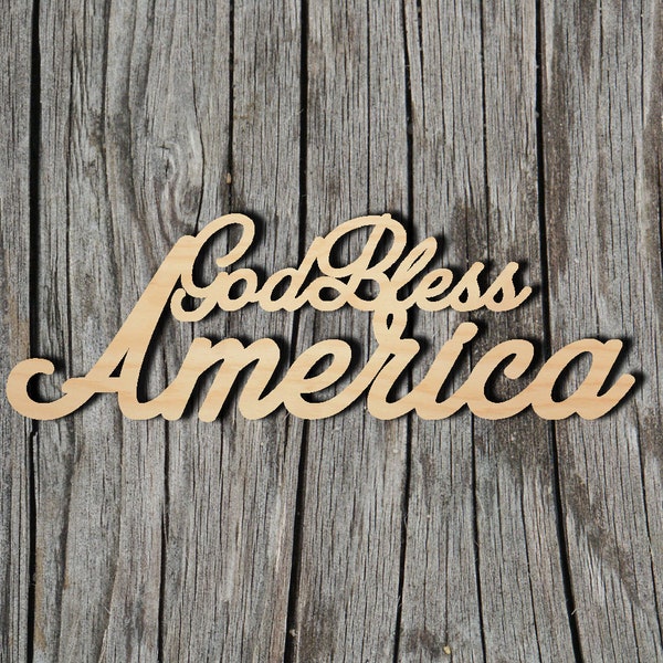 God Bless America sign -  Laser Cut Unfinished Wood Cutout Shapes - Always check sizes and measure