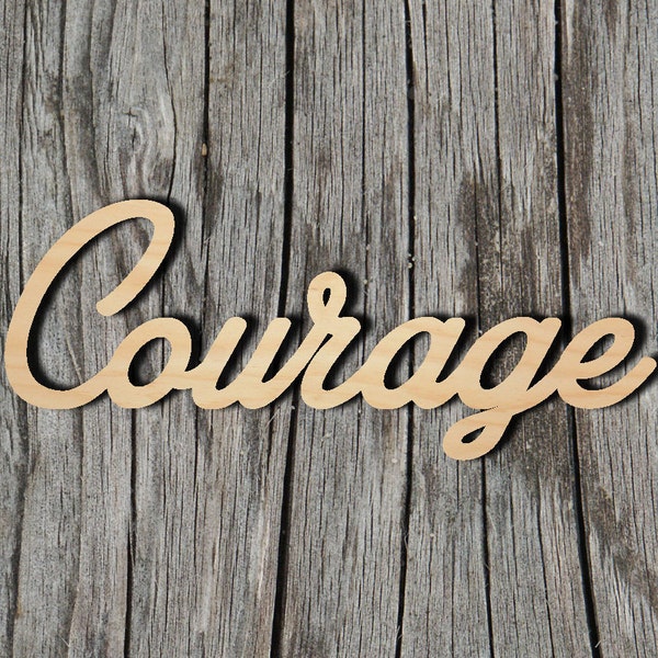 Courage wood sign -  Laser Cut Unfinished Wood Cutout Shapes - Always check sizes and measure