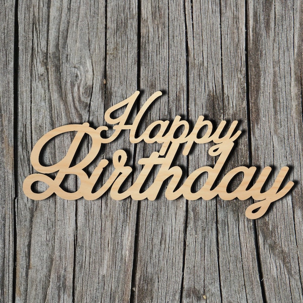 Happy Birthday wood sign - Multiple Sizes - Laser Cut Unfinished Wood Cutout Shapes