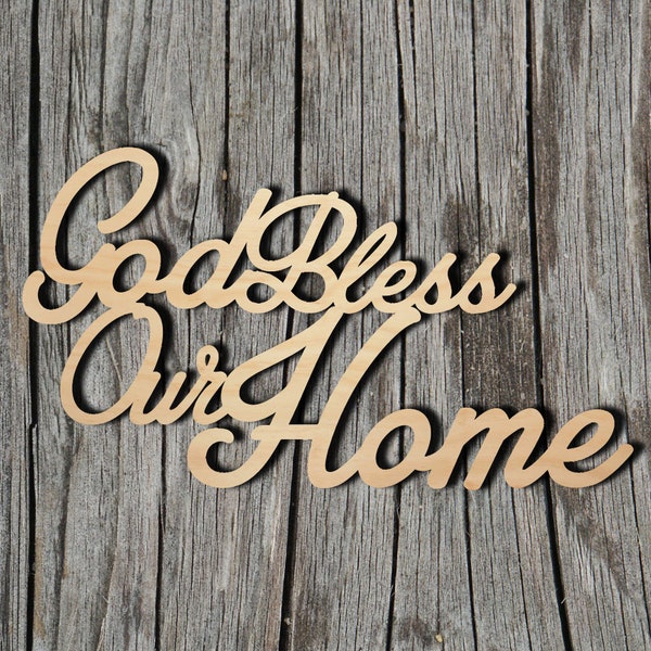 God Bless Our Home wood sign - Multiple Sizes - Laser Cut Unfinished Wood Cutout Shapes