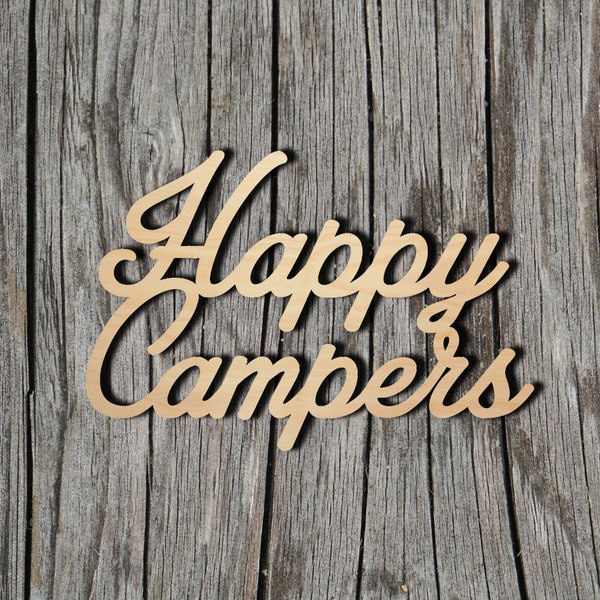 Happy Campers wood sign - Multiple Sizes - Laser Cut Unfinished Wood Cutout Shapes