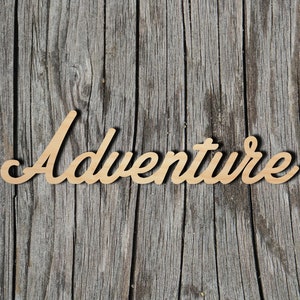 Adventure wood sign - Multiple Sizes - Laser Cut Unfinished Wood Cutout Shapes