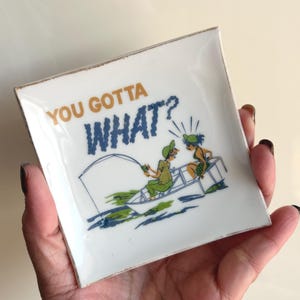 Vintage Collectible 1940’s “You Gotta What” Trinket Dish/WWll Made in Japan Antique Porcelain Dish/ Fishing Woman Man Comic Ceramic Dish