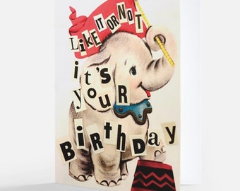 like it or not, it’s your birthday | funny birthday card | vintage birthday card