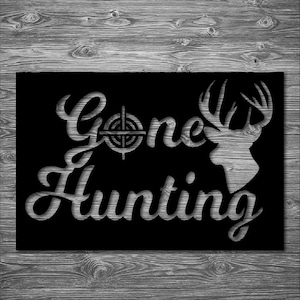 Gone Hunting Deer Metal Art | Wall Art | Home Decor | Man Cave | Deer Sign | Gift | Hunting Lover | Outdoor Sign | Handmade in USA