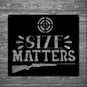 Hunting &#39;Size Matters&#39; Metal Art | Wall Art | Home Decor | Man Cave | Deer Sign | Gift | Hunting Lover | Outdoor Sign | Handmade in USA
