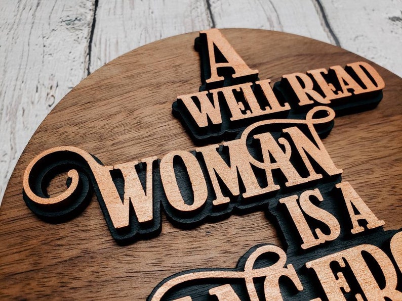 A Well Read Woman Is A Dangerous Creature Bookish Sign Layered Sign Round Sign with Quote Book Related Quote Sign Round Sign Gift Layered