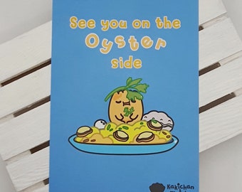 Kaki chan "See you on the Oyster side" oyster omelette kawaii Art Print