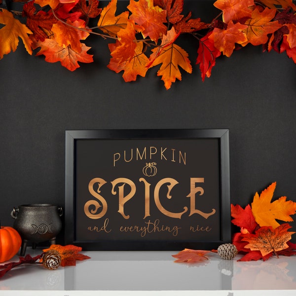 Pumpkin Spice and Everything Nice | Foil Print | Fall Decor | Autumn Decor | Pumpkin Wall Art | Foil Quote | Halloween Decor | UNFRAMED