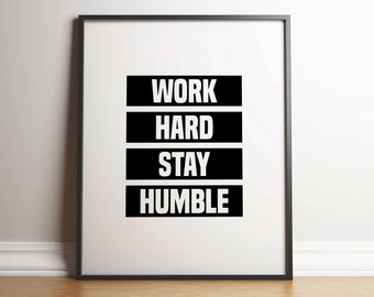 Work Hard Stay Humble - Motivational Quote Print - High Quality Poster - Unframed